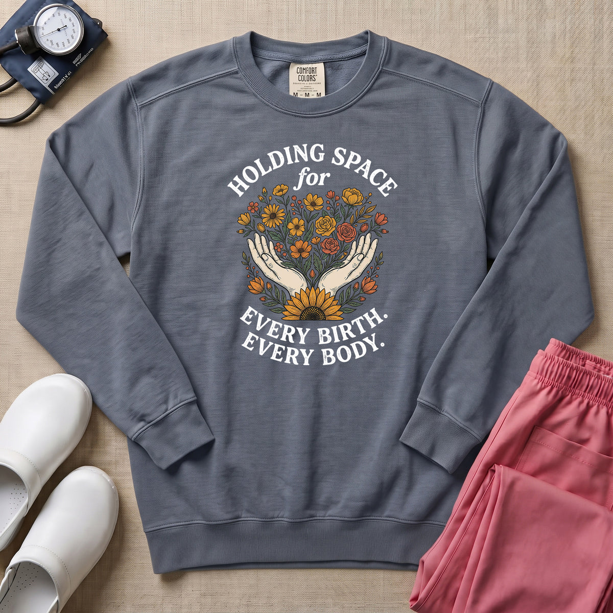 Holding Space For Every Birth Every Body L&D Nurse Doula Sweatshirt - Blue Jean Comfort Colors Sweatshirt | HugTee