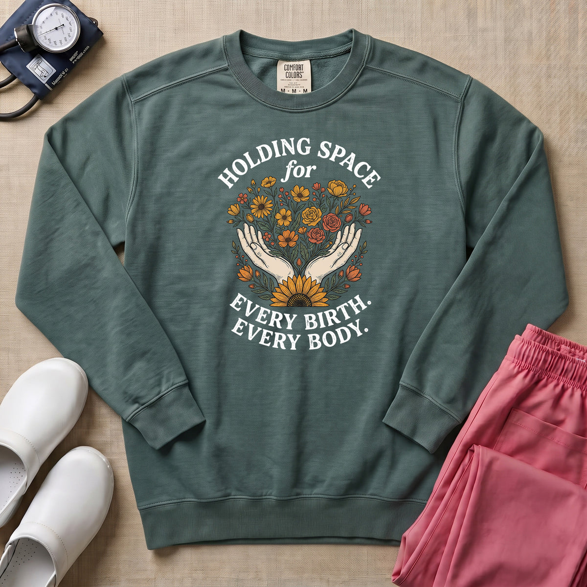 Holding Space For Every Birth Every Body L&D Nurse Doula Sweatshirt - Blue Spruce Comfort Colors Sweatshirt | HugTee