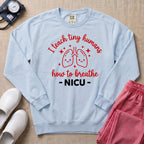 I Teach Tiny Humans How To Breathe NICU Sweatshirt - Chambray Comfort Colors Sweatshirt | HugTee
