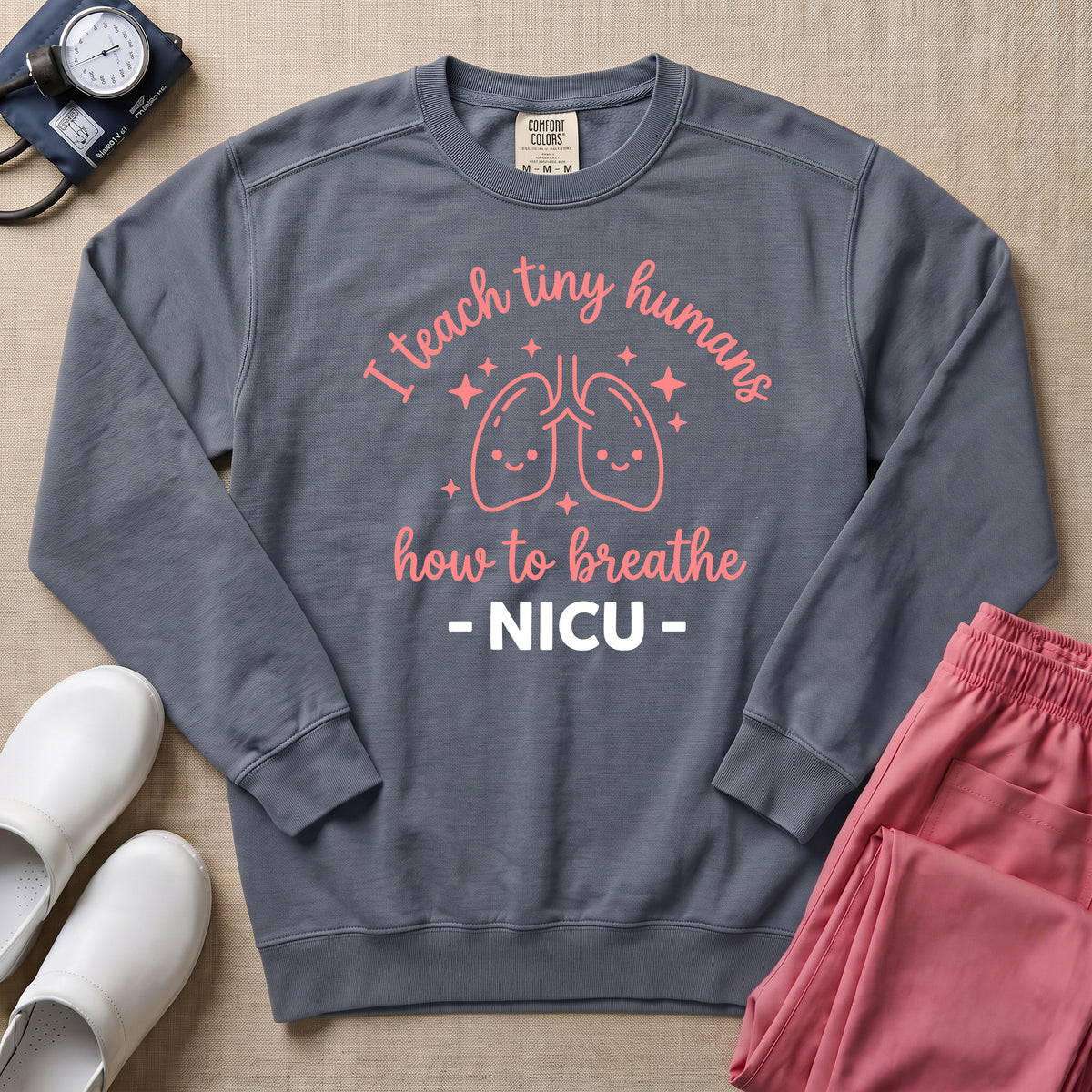 I Teach Tiny Humans How To Breathe NICU Sweatshirt - Blue Jean Comfort Colors Sweatshirt | HugTee