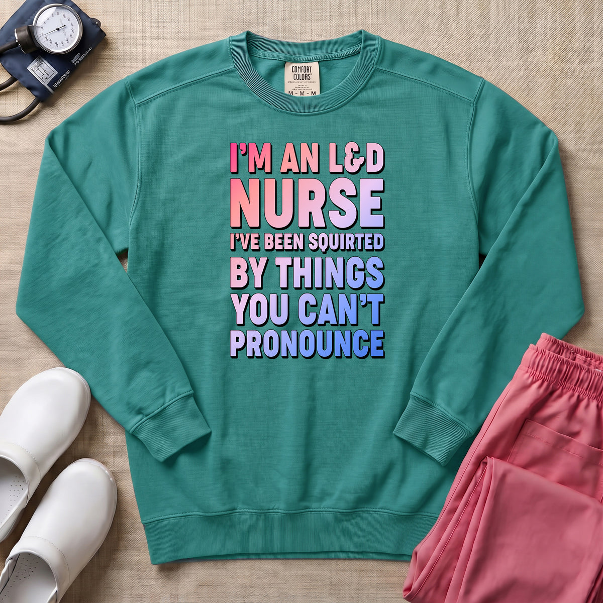 Funny I'm An L&D Nurse Labor And Delivery Sweatshirt - Seafoam Comfort Colors Sweatshirt | HugTee