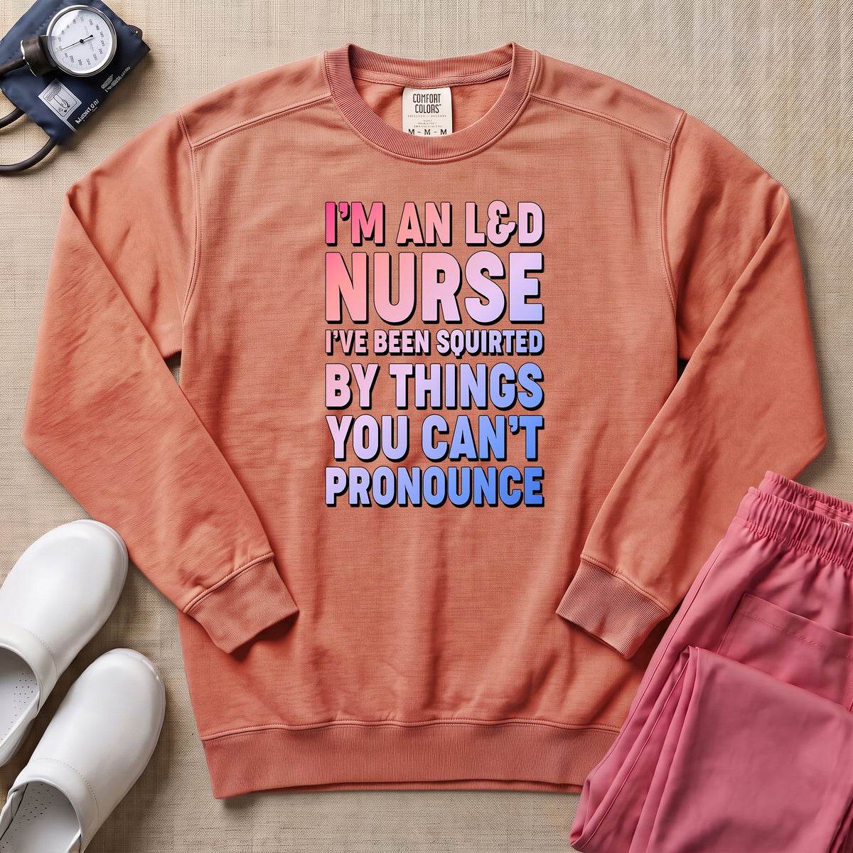 Funny I'm An L&D Nurse Labor And Delivery Sweatshirt - Terracotta Comfort Colors Sweatshirt | HugTee