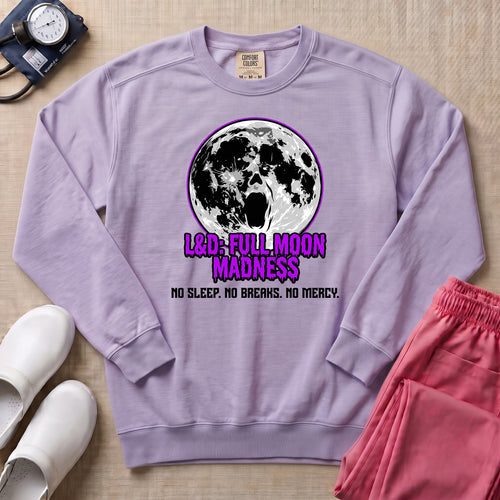 L&D Full Moon Madness Night Shift Nurse Sweatshirt