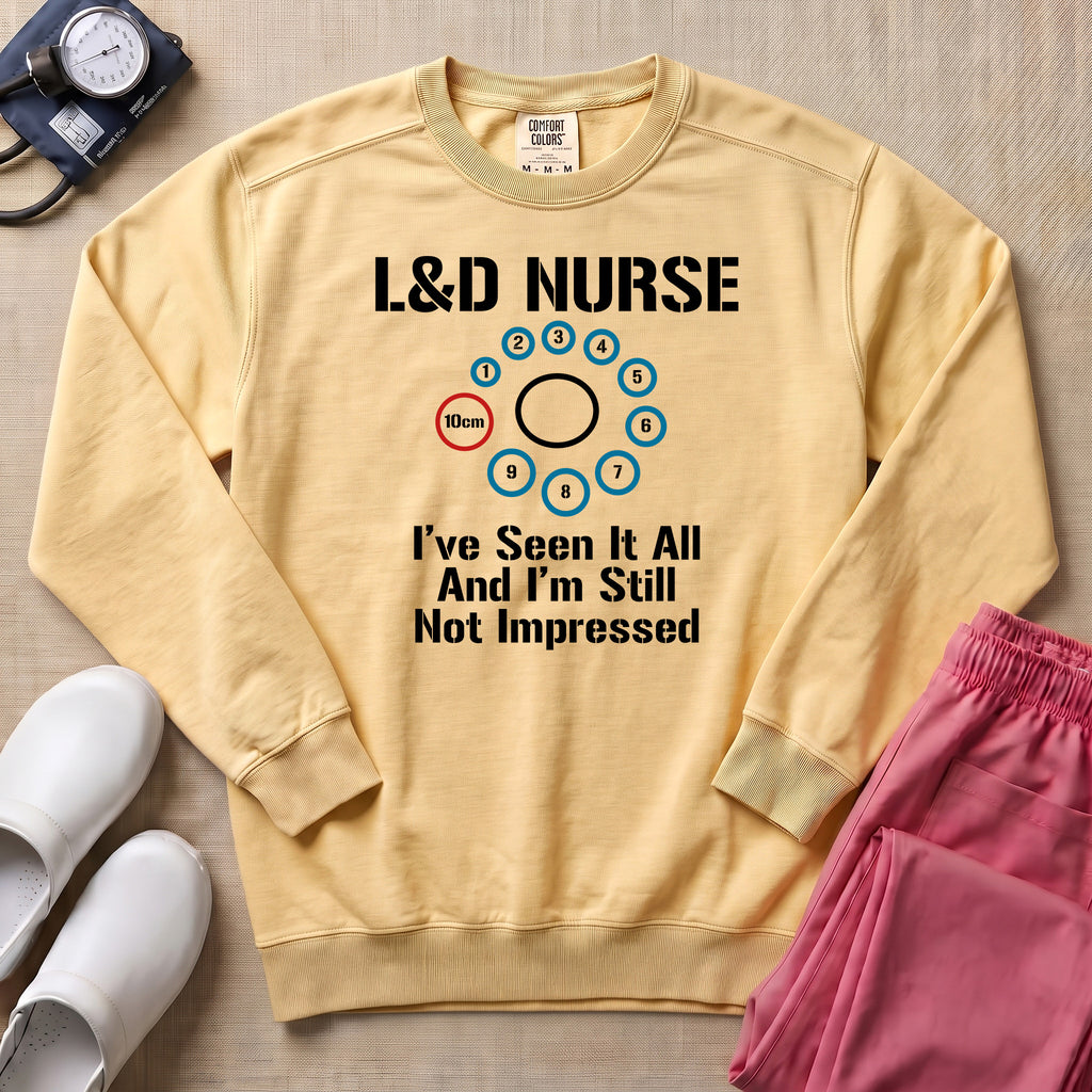 L&D Nurse 10cm Dilation I've Seen It All Funny Sweatshirt - Butter Comfort Colors Sweatshirt | HugTee