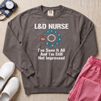 L&D Nurse 10cm Dilation I've Seen It All Funny Sweatshirt - Pepper Lifestyle Hero Mockup | HugTee