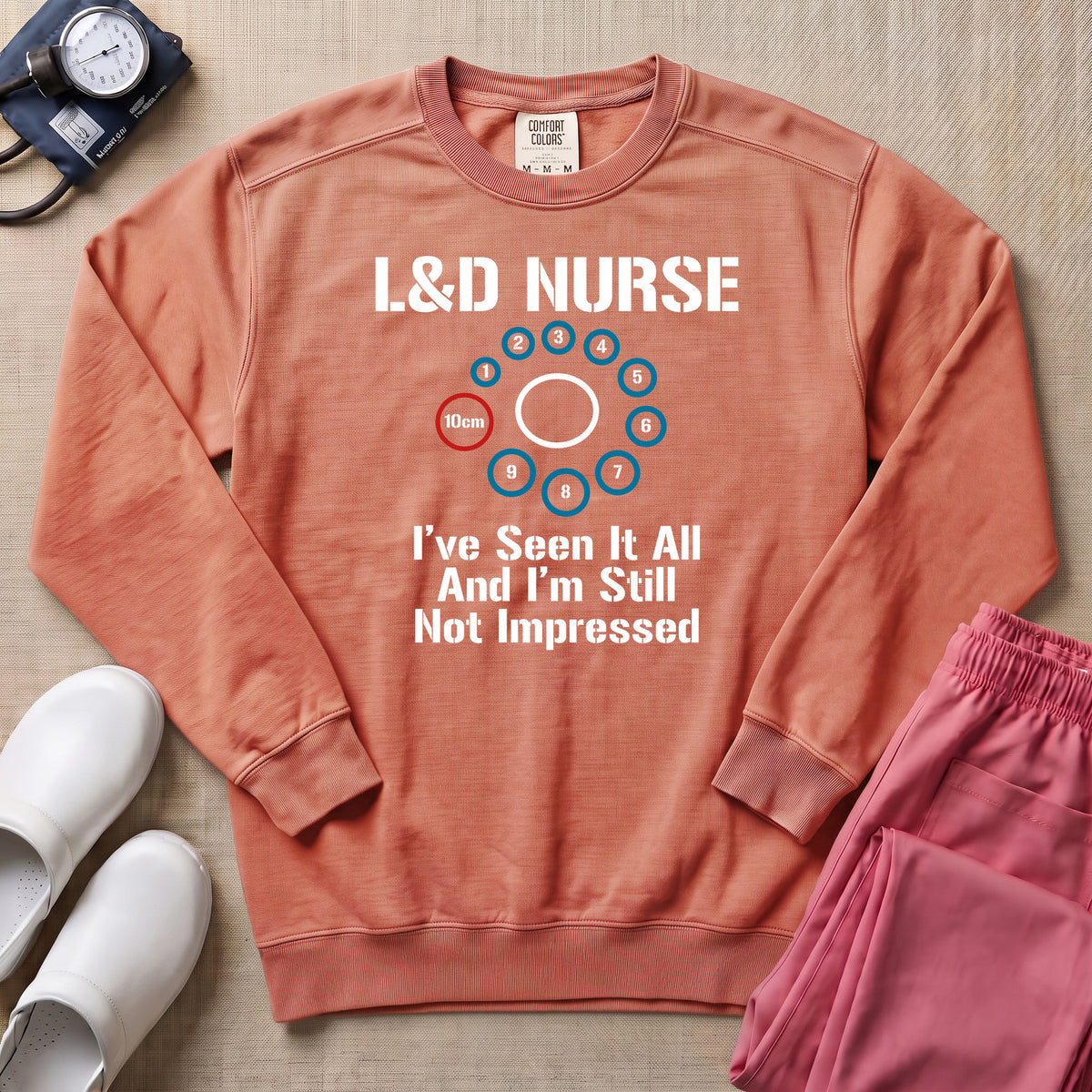 L&D Nurse 10cm Dilation I've Seen It All Funny Sweatshirt - Terracotta Comfort Colors Sweatshirt | HugTee