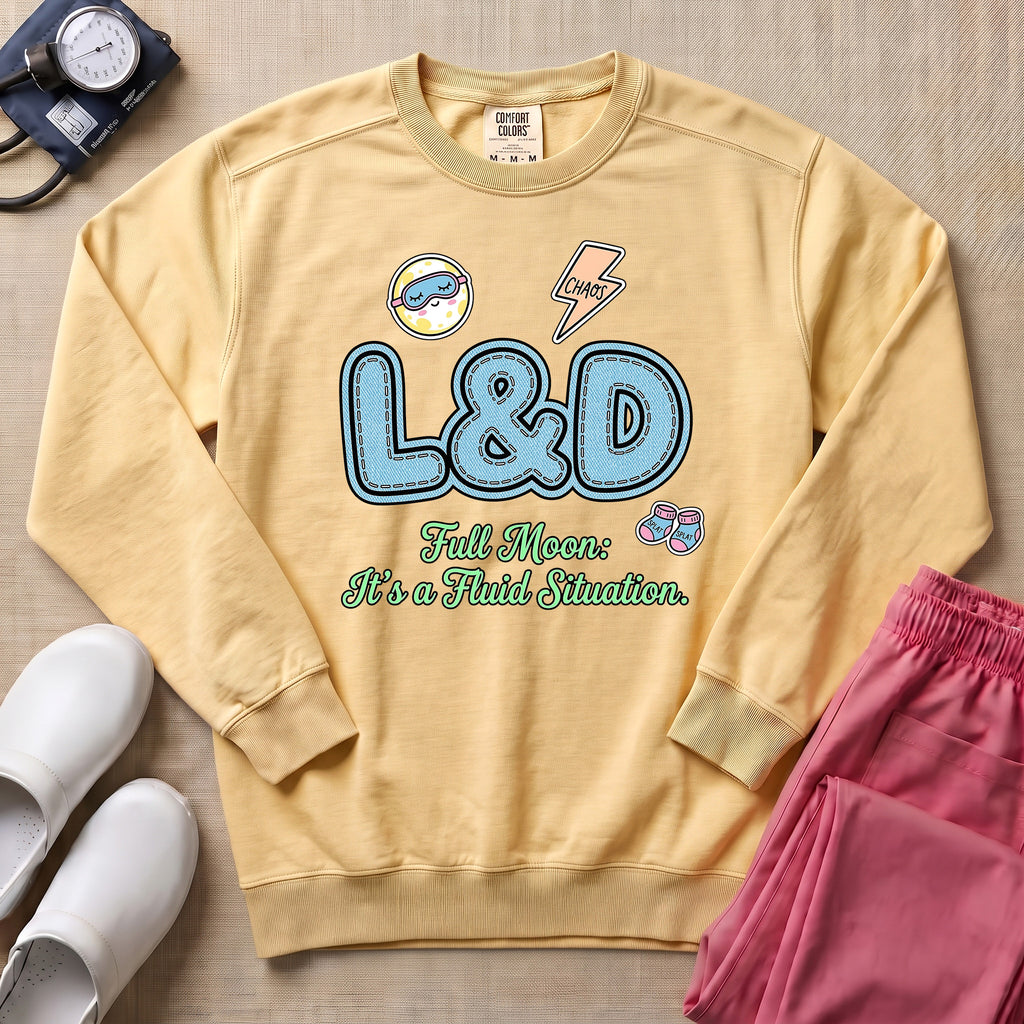 L&D Full Moon Fluid Situation Night Shift Nurse Sweatshirt - Butter Comfort Colors Sweatshirt | HugTee