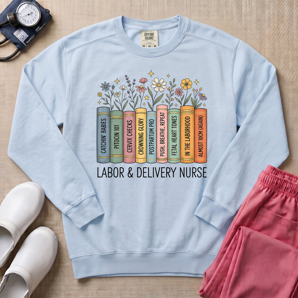 Labor & Delivery Nurse Boho Floral Books Sweatshirt - Chambray Comfort Colors Sweatshirt | HugTee