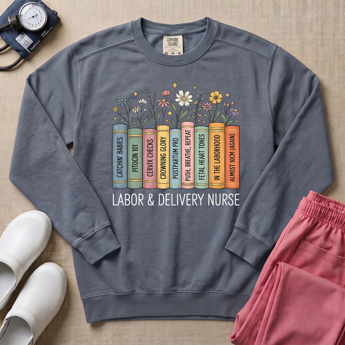 Labor & Delivery Nurse Boho Floral Books Sweatshirt - Blue Jean Comfort Colors Sweatshirt | HugTee