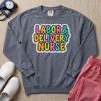 Colorful Bubble Letter Labor and Delivery Nurse Sweatshirt - Blue Jean Comfort Colors Sweatshirt | HugTee