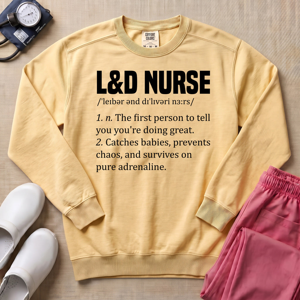 Funny L&D Nurse Definition Labor and Delivery Sweatshirt - Butter Comfort Colors Sweatshirt | HugTee