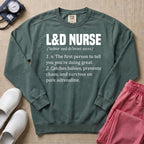 Funny L&D Nurse Definition Labor and Delivery Sweatshirt - Blue Spruce Comfort Colors Sweatshirt | HugTee
