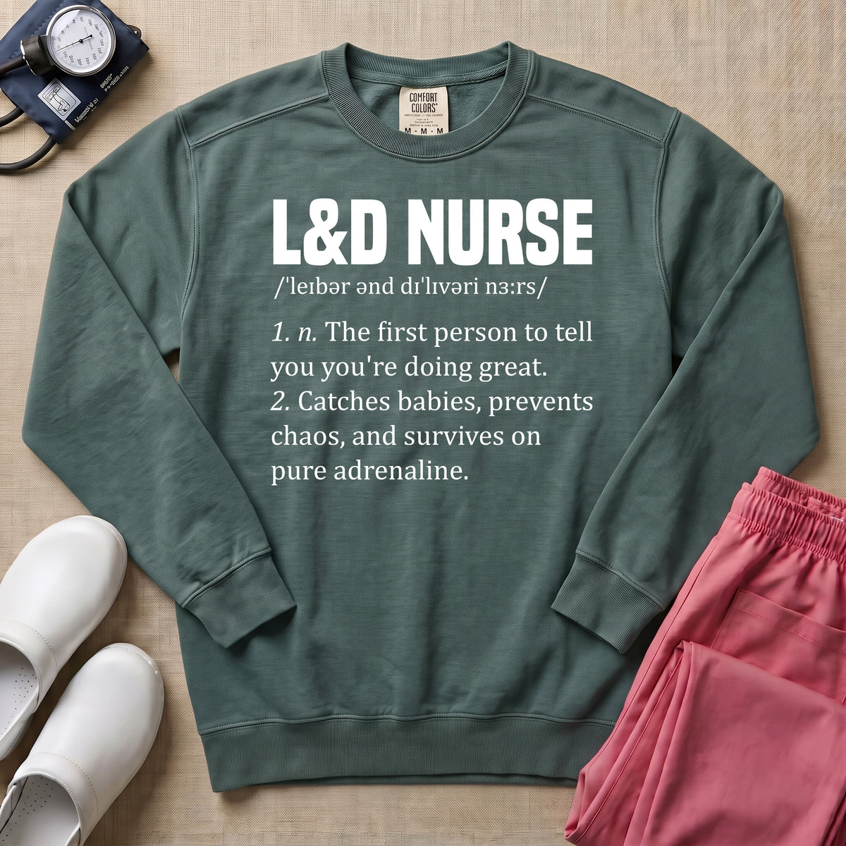 Funny L&D Nurse Definition Labor and Delivery Sweatshirt - Blue Spruce Comfort Colors Sweatshirt | HugTee