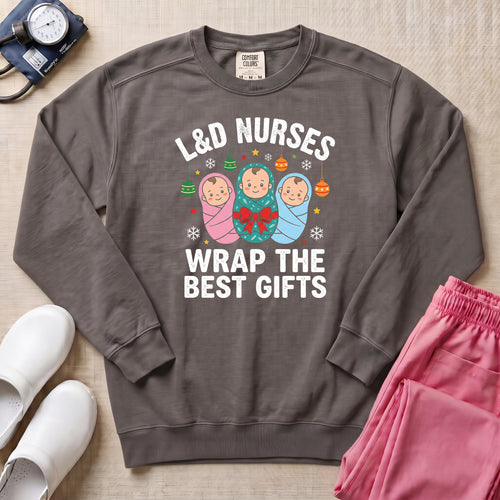 L&D Nurses Wrap The Best Gifts Christmas Sweatshirt