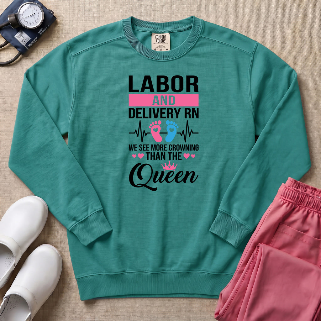 Funny Labor and Delivery RN Crowning Than The Queen Sweatshirt - Seafoam Comfort Colors Sweatshirt | HugTee