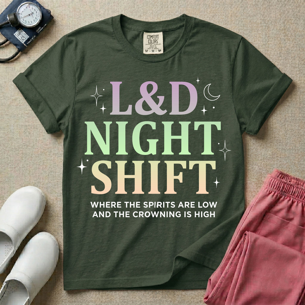 Labor and Delivery L&D night shift nurse t-shirt with pastel typography where the spirits are low and the crowning is high graphic in moss color.