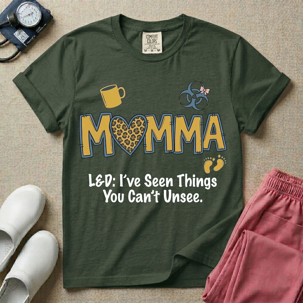 Labor and Delivery L&D nurse t-shirt with leopard print momma text and funny I've seen things you can't unsee graphic in moss color.
