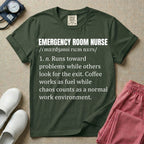A minimalist t-shirt for emergency room nurses featuring a dictionary definition graphic for the term "EMERGENCY ROOM NURSE" with a phonetic pronunciation and a humorous description about running toward problems, using coffee as fuel, and thriving in chaos.