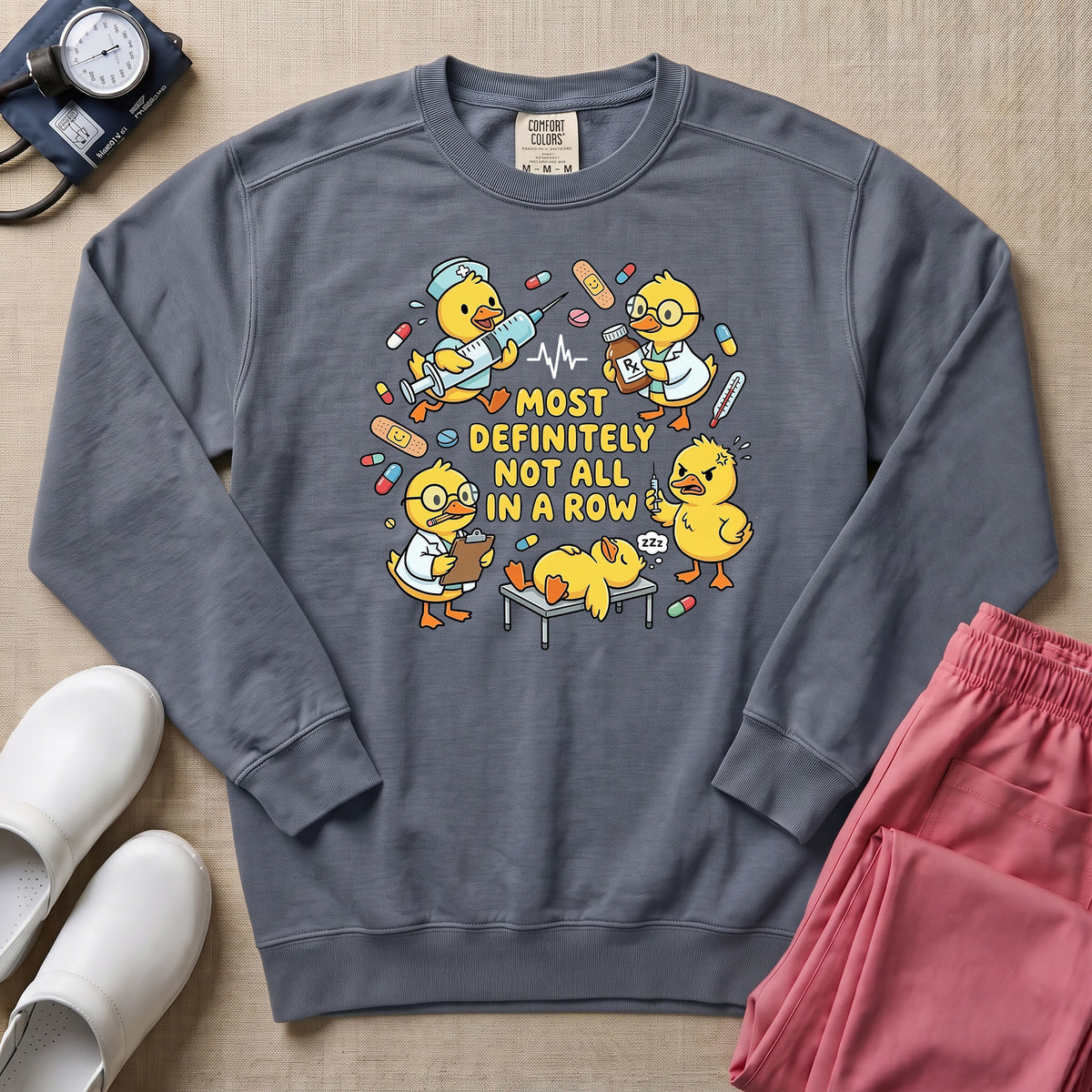 Most Definitely Not All In A Row Funny Duck Nurse Gift Sweatshirt - Blue Jean Comfort Colors Sweatshirt | HugTee