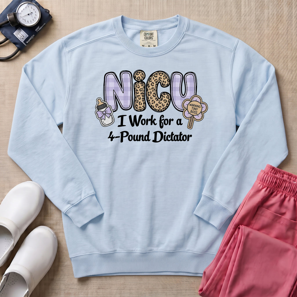 NICU I Work for a 4-Pound Dictator Funny Nurse Sweatshirt - Chambray Comfort Colors Sweatshirt | HugTee