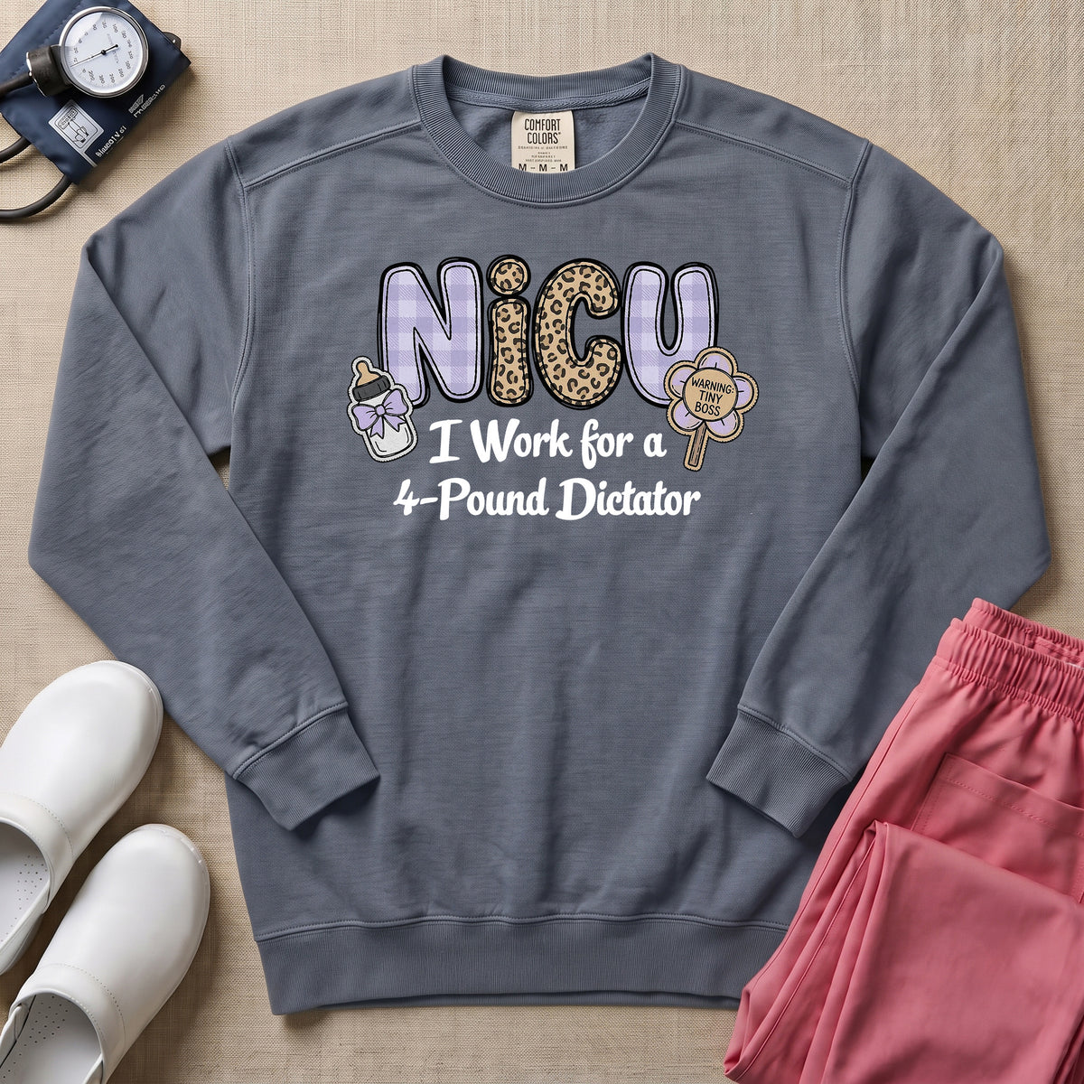 NICU I Work for a 4-Pound Dictator Funny Nurse Sweatshirt - Blue Jean Comfort Colors Sweatshirt | HugTee