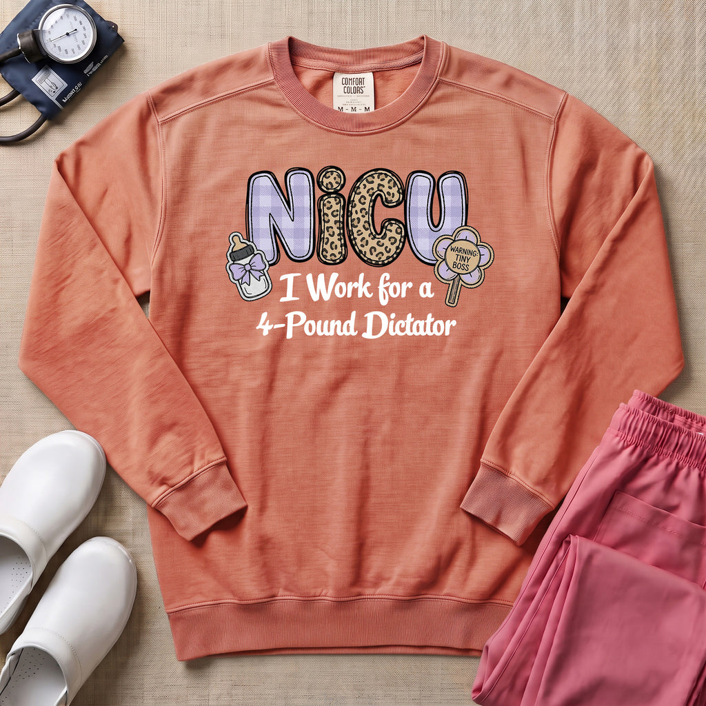 NICU I Work for a 4-Pound Dictator Funny Nurse Sweatshirt - Terracotta Comfort Colors Sweatshirt | HugTee