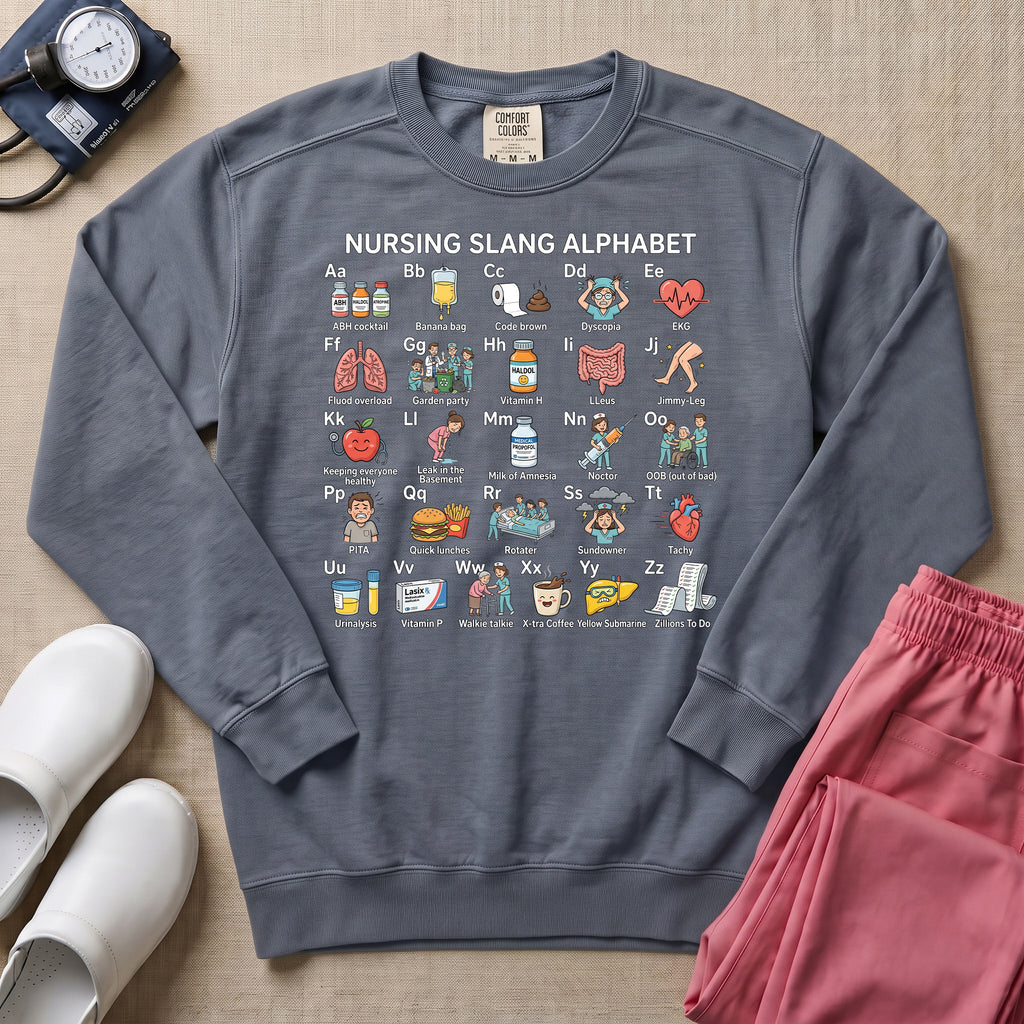 Funny Nursing Slang Alphabet Sweatshirt - Blue Jean Comfort Colors Sweatshirt | HugTee