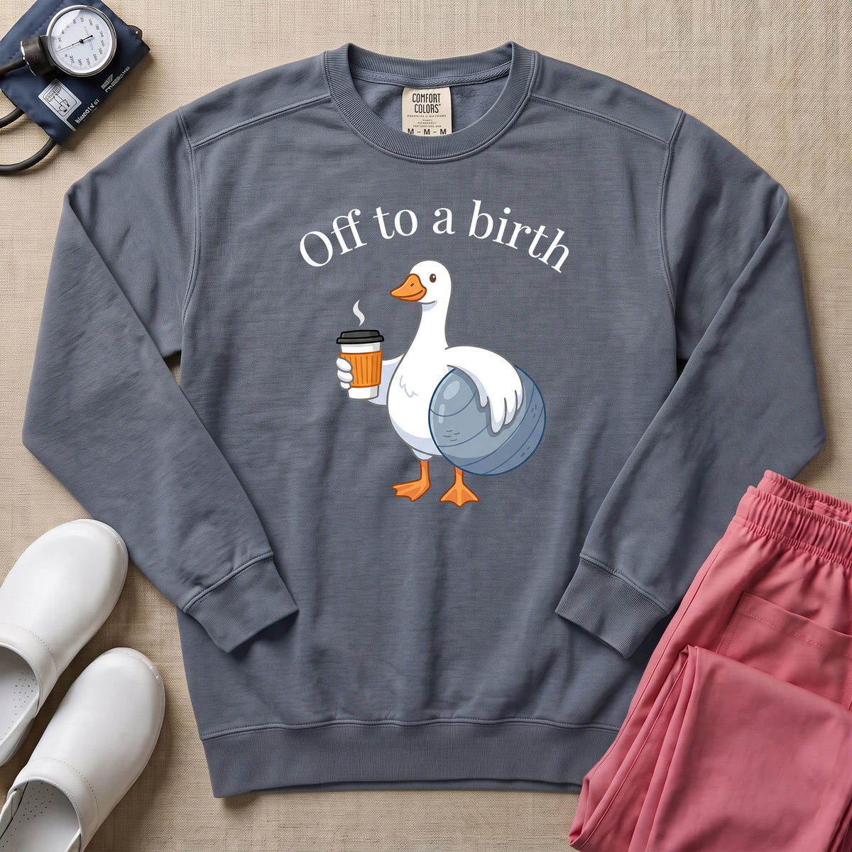 Funny Off To A Birth Duck Coffee L&D Doula Sweatshirt - Blue Jean Comfort Colors Sweatshirt | HugTee