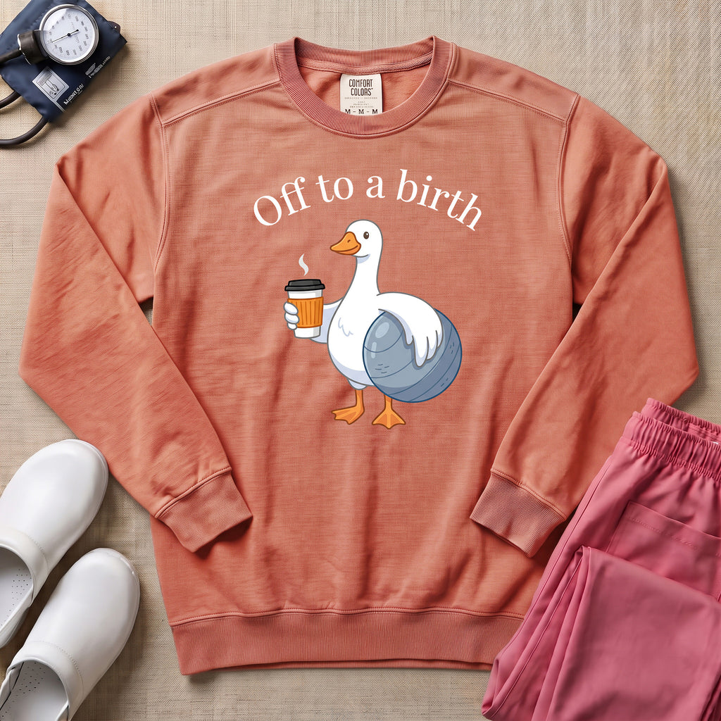 Funny Off To A Birth Duck Coffee L&D Doula Sweatshirt - Terracotta Comfort Colors Sweatshirt | HugTee