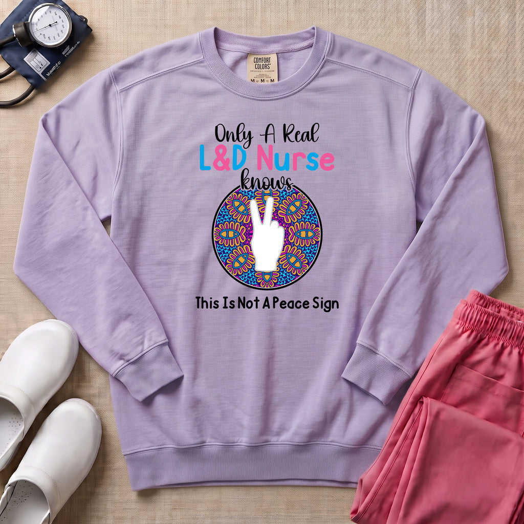 Only A Real L&D Nurse Knows This Is Not A Peace Sign Sweatshirt - Orchid Comfort Colors Sweatshirt | HugTee