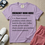 A minimalist t-shirt for emergency room nurses featuring a dictionary definition graphic for the term "EMERGENCY ROOM NURSE" with a phonetic pronunciation and a humorous description about running toward problems, using coffee as fuel, and thriving in chaos.