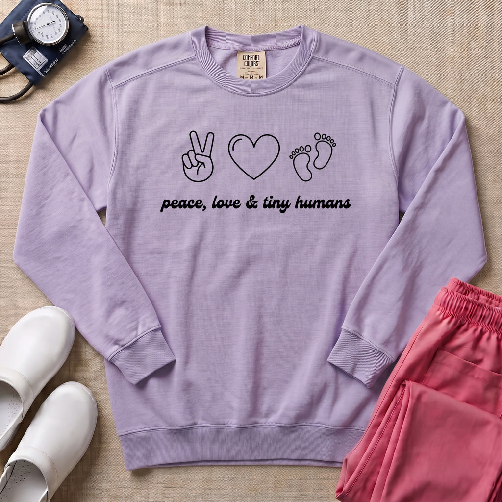 Peace Love & Tiny Humans L&D and NICU Nurse Sweatshirt - Orchid Comfort Colors Sweatshirt | HugTee