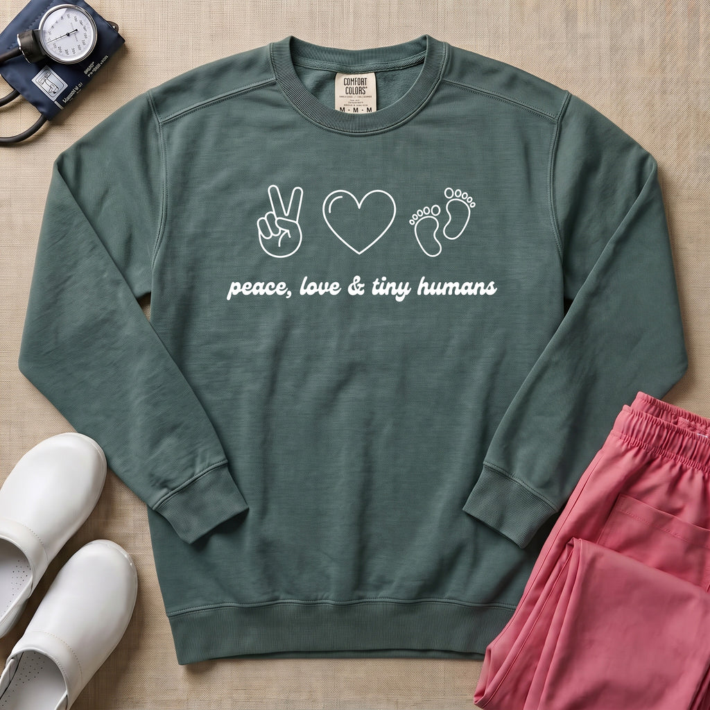 Peace Love & Tiny Humans L&D and NICU Nurse Sweatshirt - Blue Spruce Comfort Colors Sweatshirt | HugTee