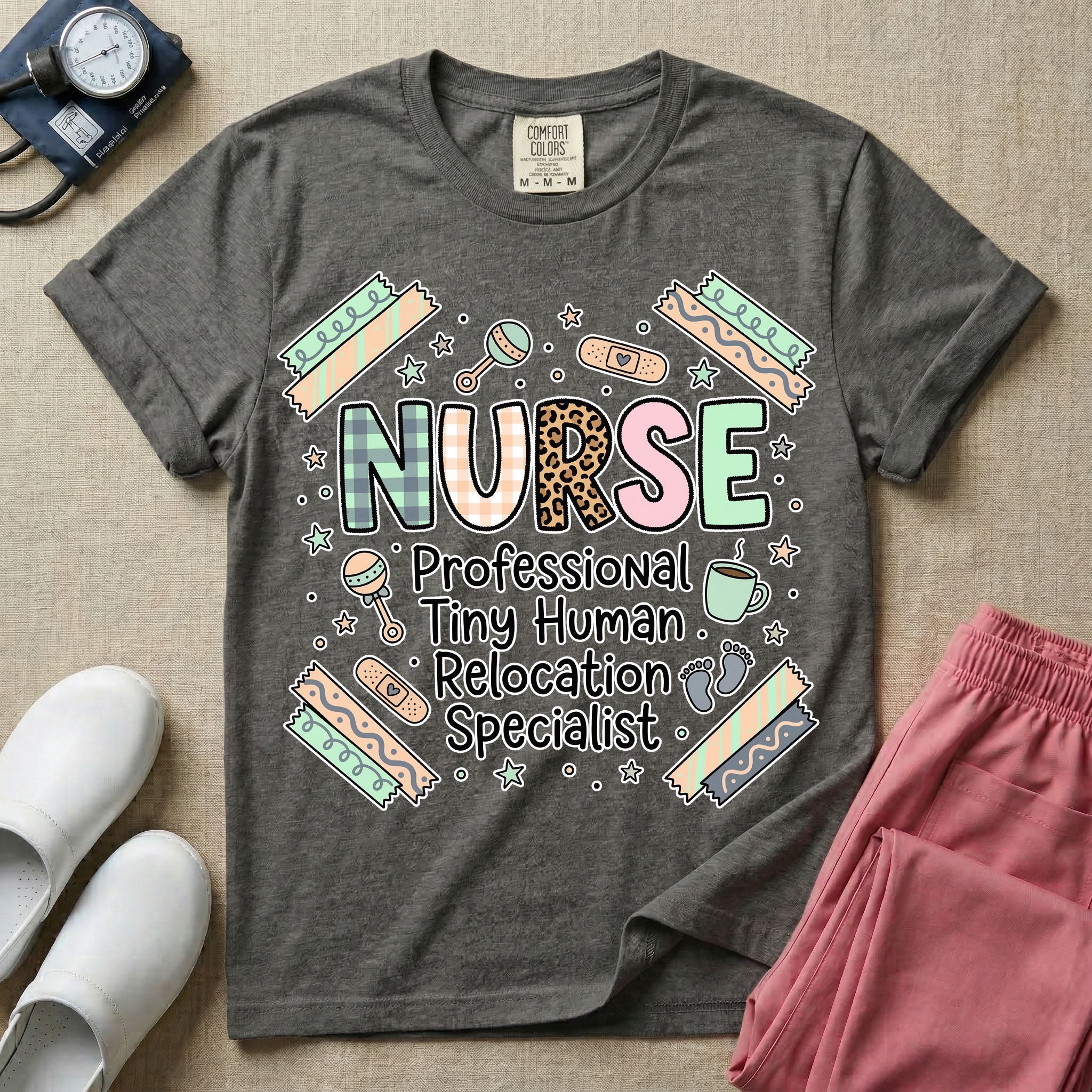 A humorous graphic for labor and delivery, postpartum, and neonatal nurses featuring the word 'NURSE' in large, mismatched patterned letters including leopard print and florals, stacked above the phrase 'Professional Tiny Human Relocation Specialist', and surrounded by cute doodles of decorated bandaids, baby footprints, a rattle, and a coffee mug.