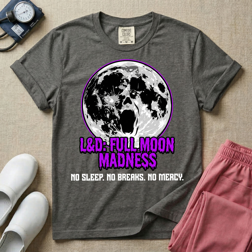 A humorous Labor and Delivery nurse graphic featuring a screaming face morphing out of a full moon, accompanied by purple dripping text that reads L&D: FULL MOON MADNESS and distressed black text below reading NO SLEEP. NO BREAKS. NO MERCY.