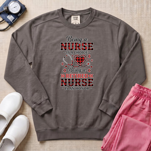 Being A Retired Nurse Is An Honor Sweatshirt
