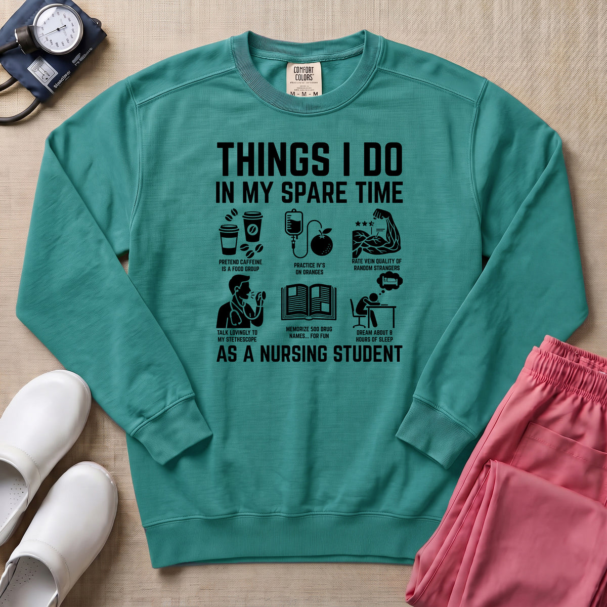 Things I Do In My Spare Time Nursing Student Humor Sweatshirt - Seafoam Comfort Colors Sweatshirt | HugTee
