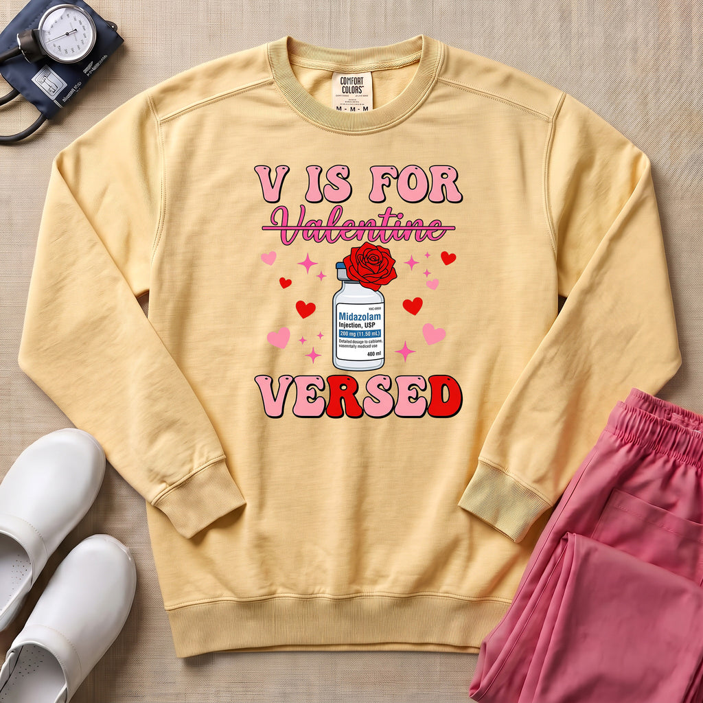 Funny V Is For Versed Midazolam ER ICU Nurse Valentine's Day Sweatshirt - Butter Comfort Colors Sweatshirt | HugTee