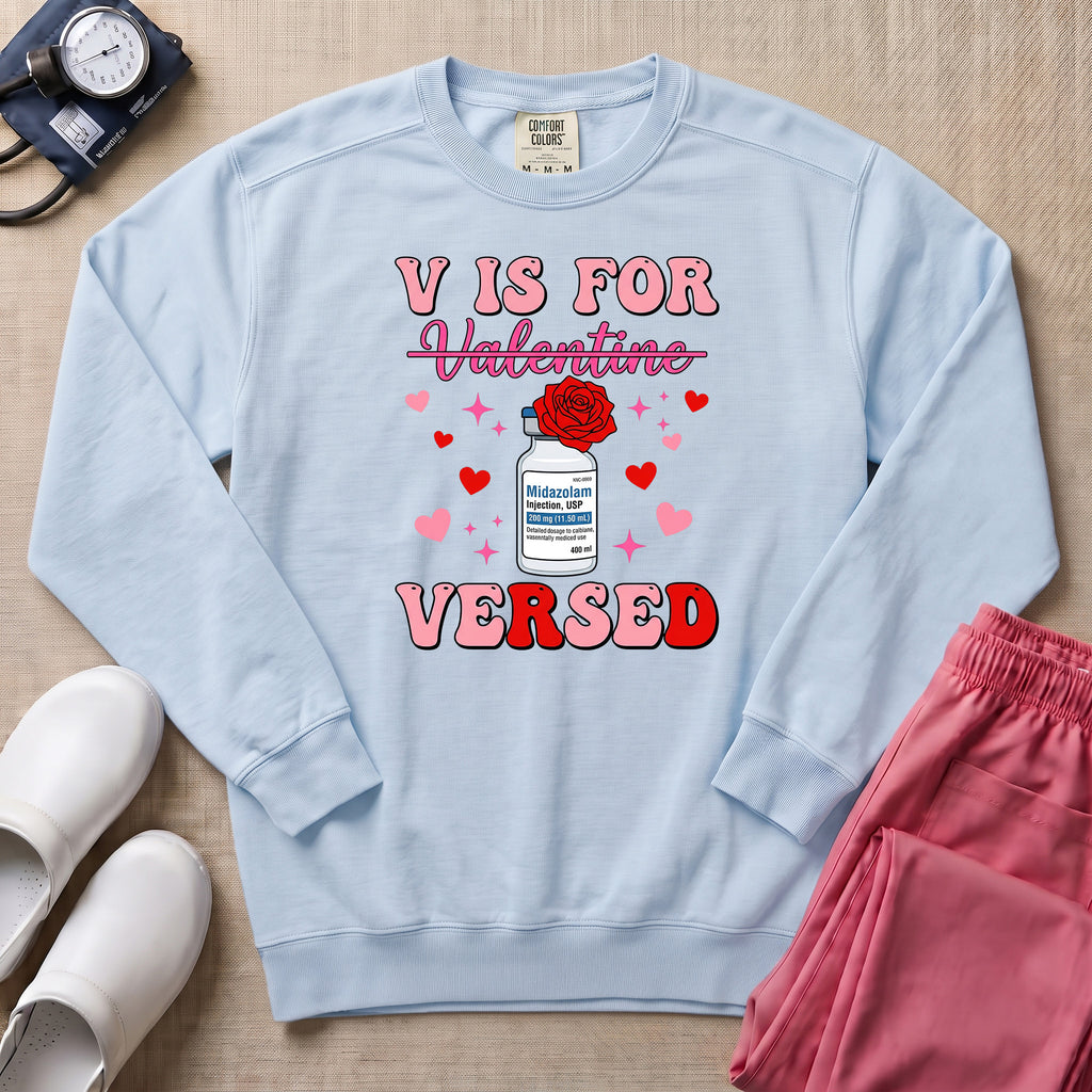 Funny V Is For Versed Midazolam ER ICU Nurse Valentine's Day Sweatshirt - Chambray Comfort Colors Sweatshirt | HugTee